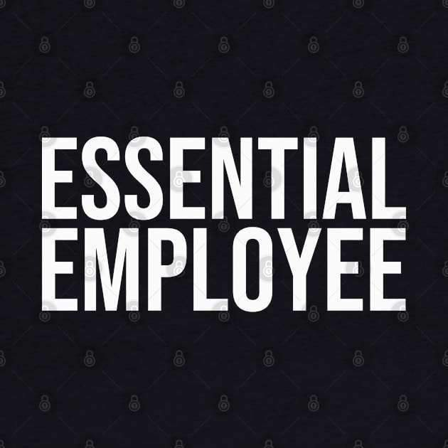 Essential Employee white by mursyidinejad
